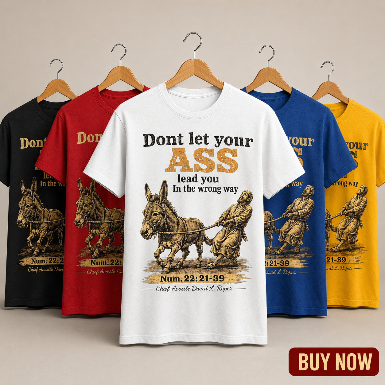 Don't Let Your Ass Lead You Shirt